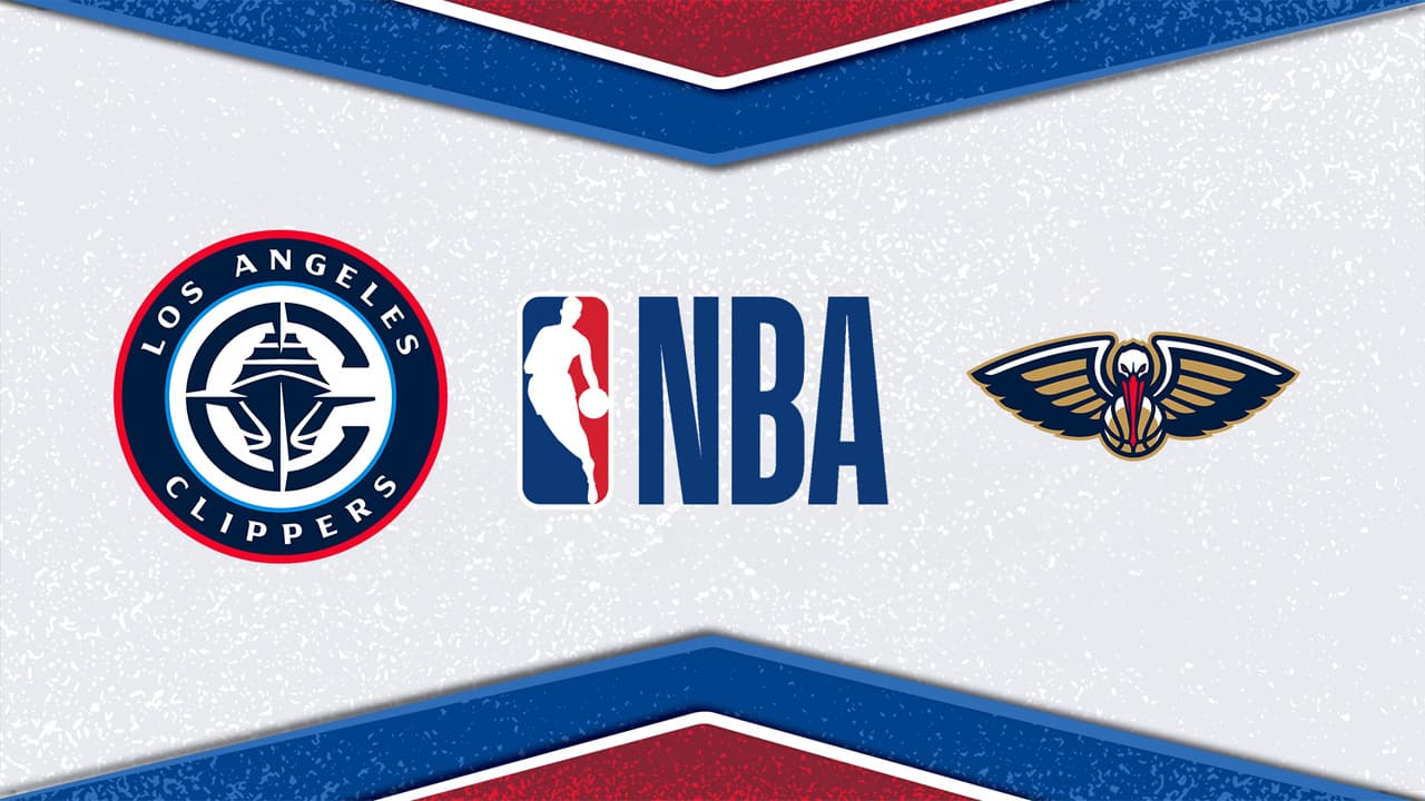 Los Angeles Clippers vs New Orleans Pelicans