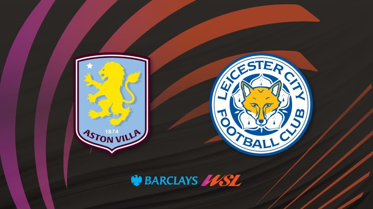 Aston Villa WFC vs Leicester City WFC