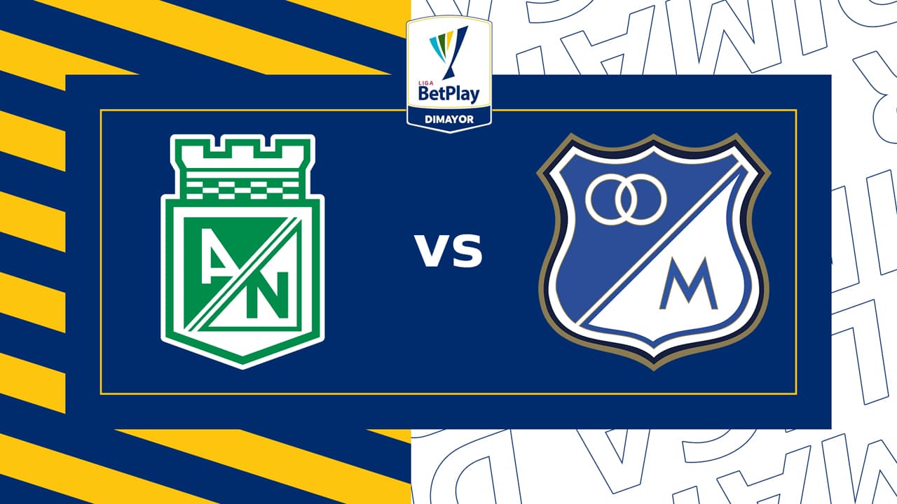 Atlético Nacional vs Millonarios