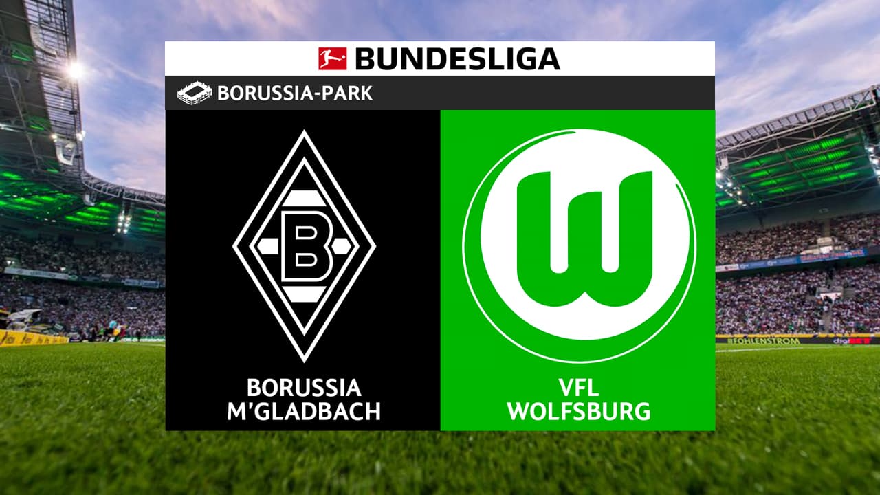Borussia Mönchengladbach vs Wolfsburg