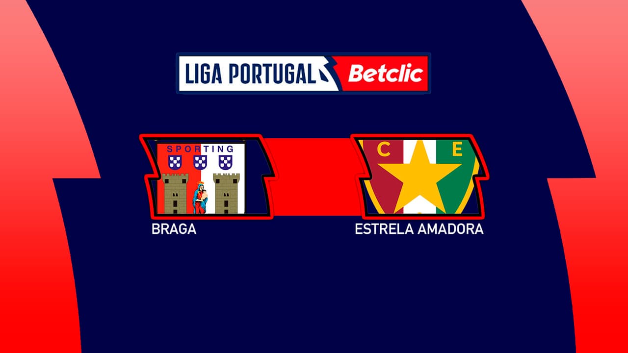 Braga vs Estrela Amadora