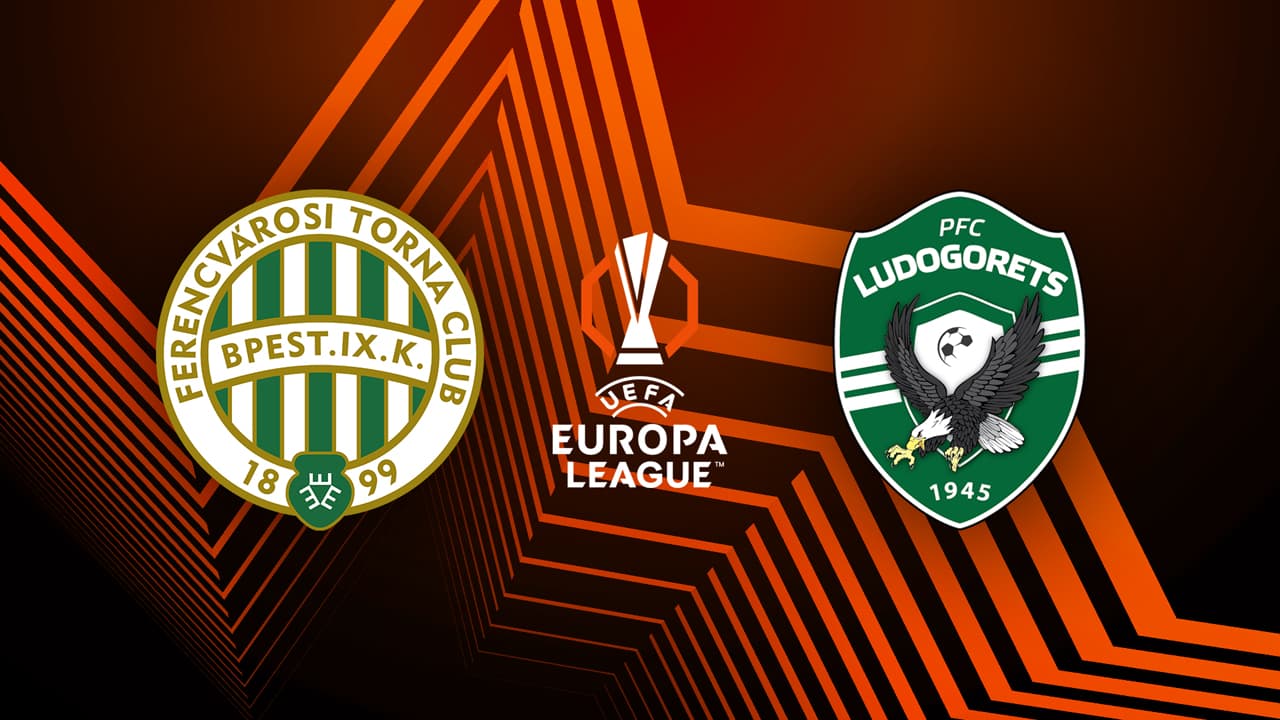 Ferencváros vs Ludogorets Razgrad