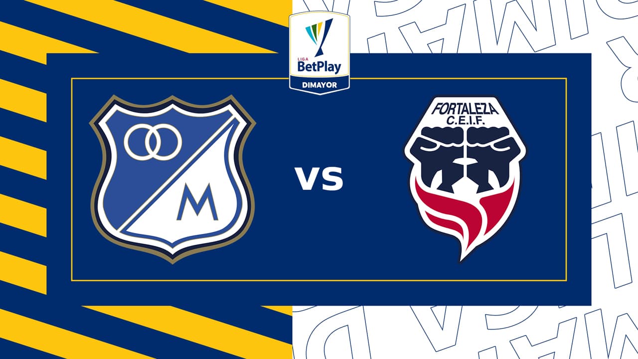 Millonarios vs Fortaleza CEIF
