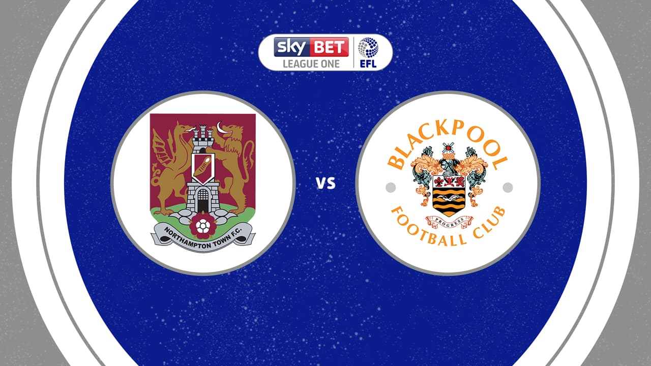 Northampton Town vs Blackpool