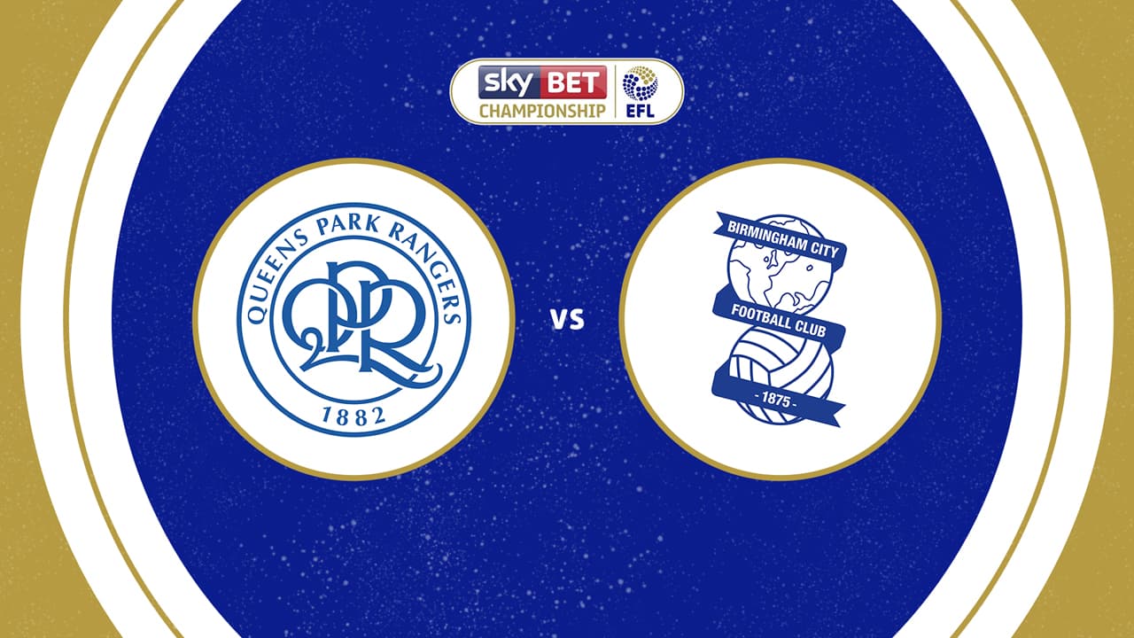Queens Park Rangers vs Birmingham City