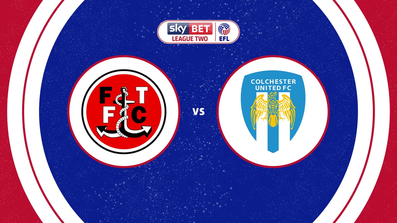 Fleetwood Town vs Colchester United