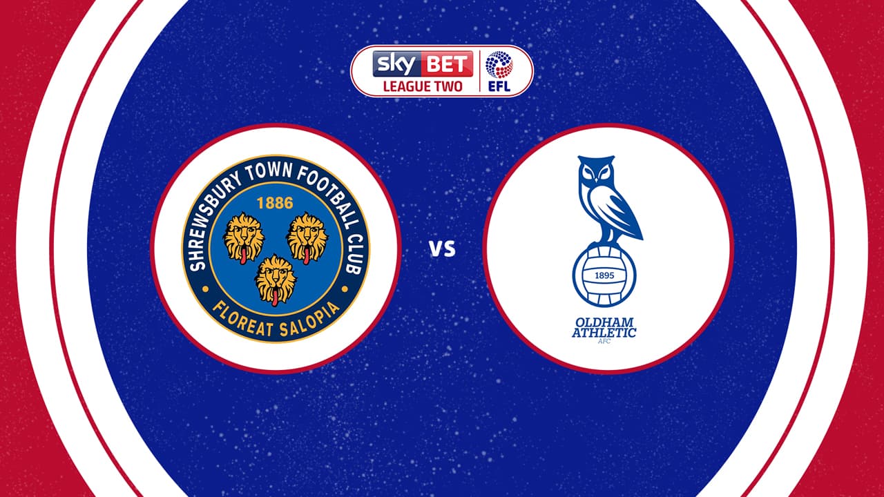 Shrewsbury Town vs Oldham Athletic