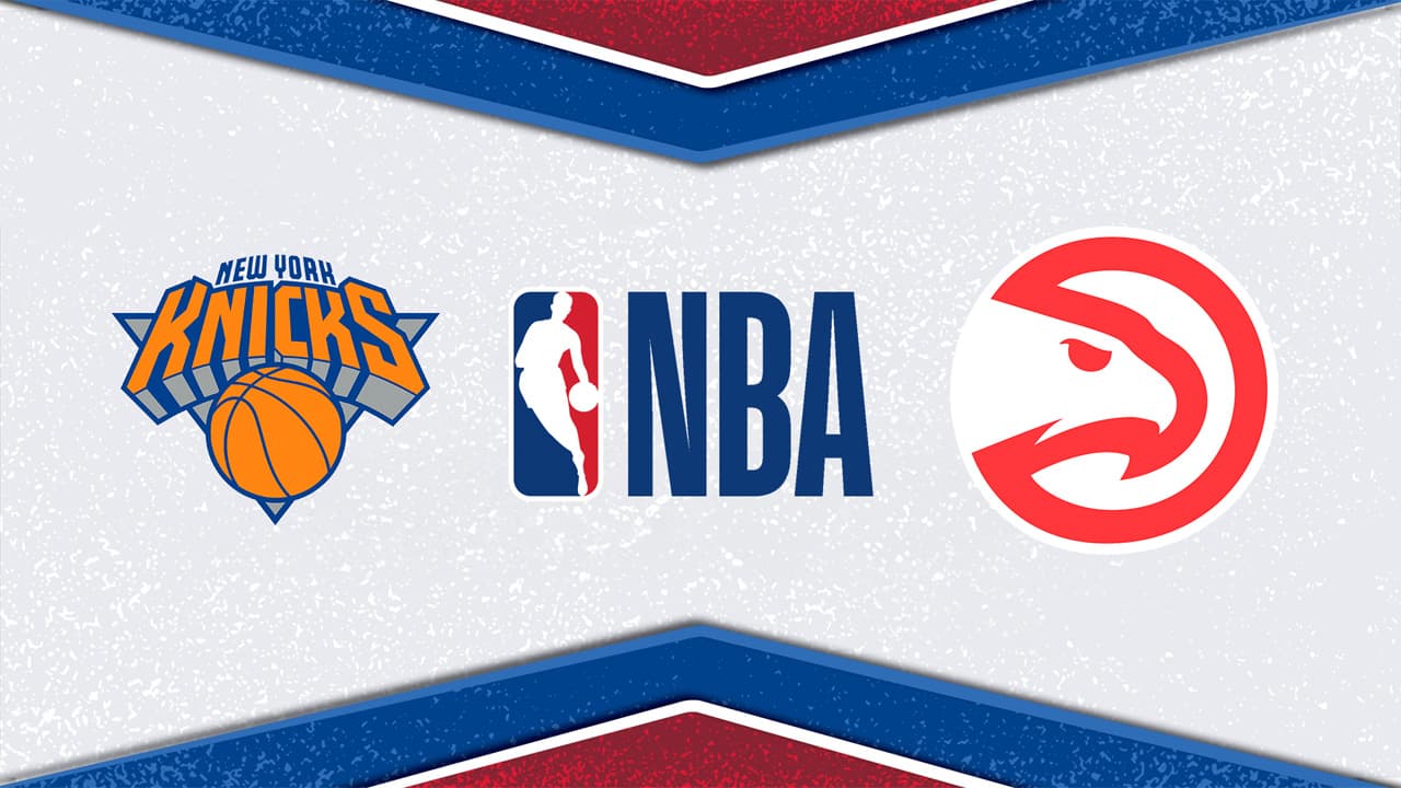New York Knicks vs Atlanta Hawks