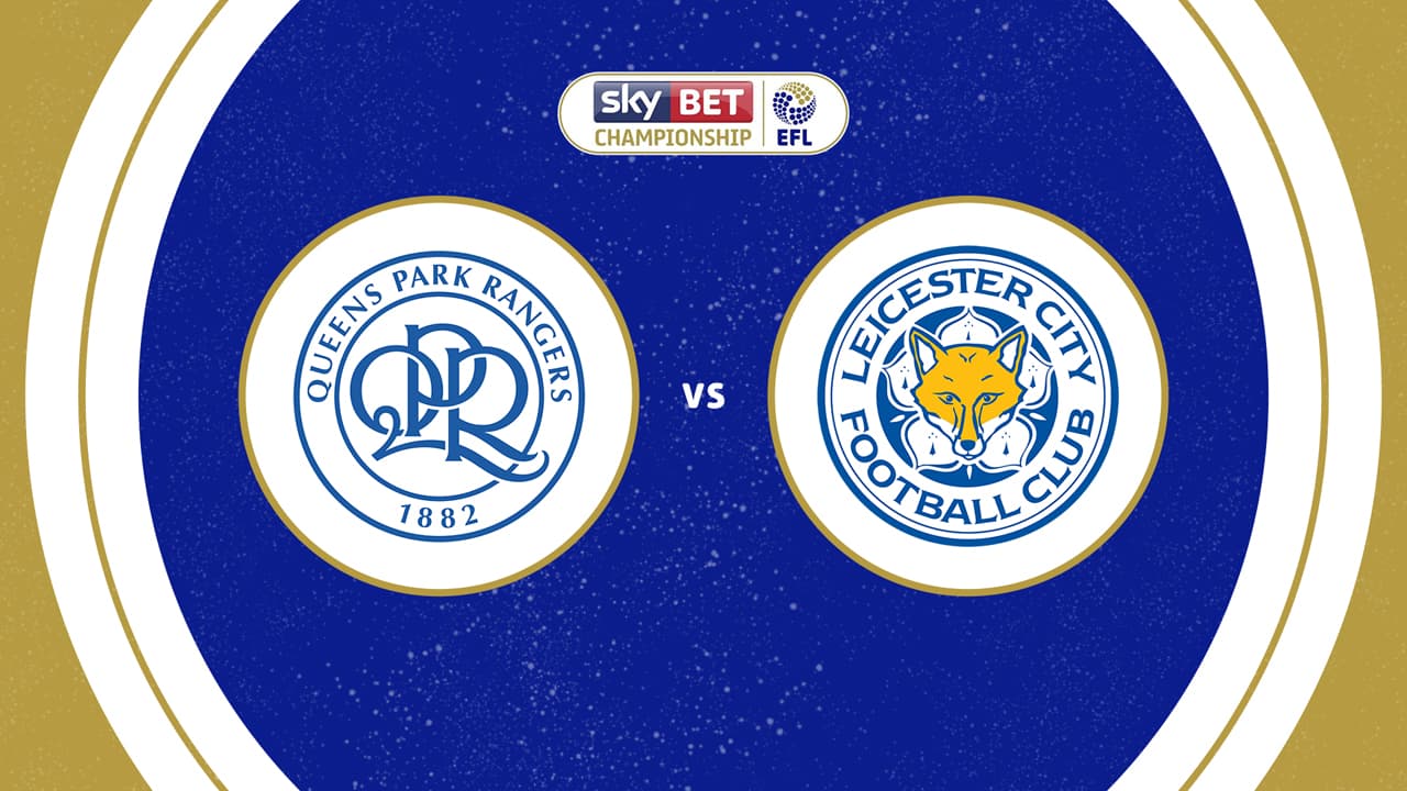 Queens Park Rangers vs Leicester City