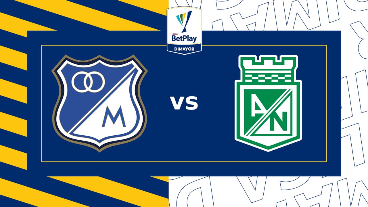 Millonarios vs Atlético Nacional