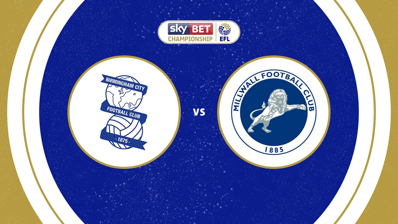 Birmingham City vs Millwall