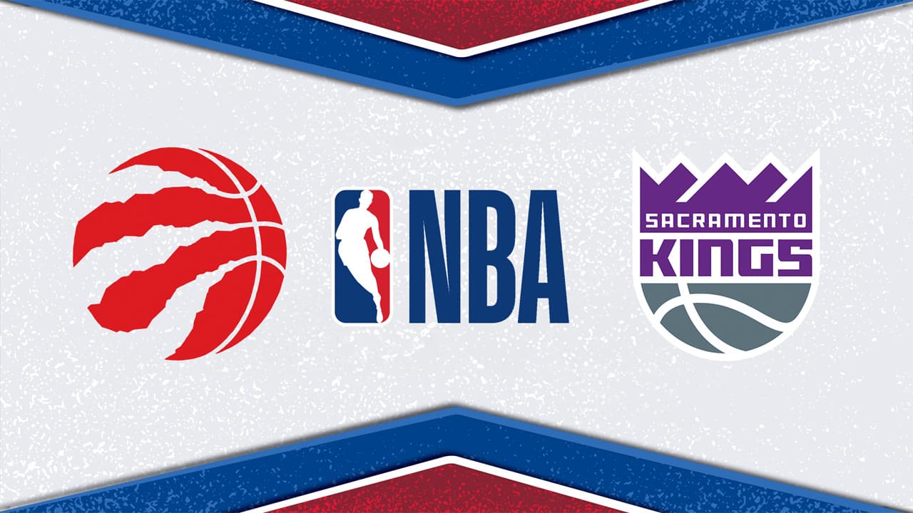 Toronto Raptors vs Sacramento Kings