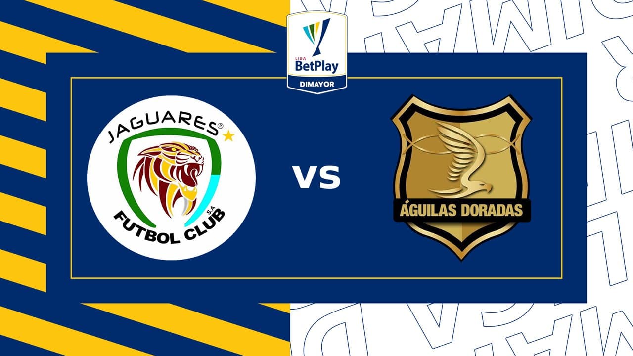 Jaguares de Córdoba vs Rionegro Águilas