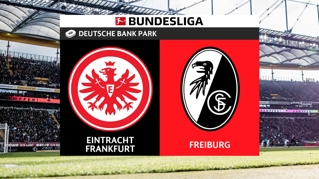 Eintracht Frankfurt vs Freiburg
