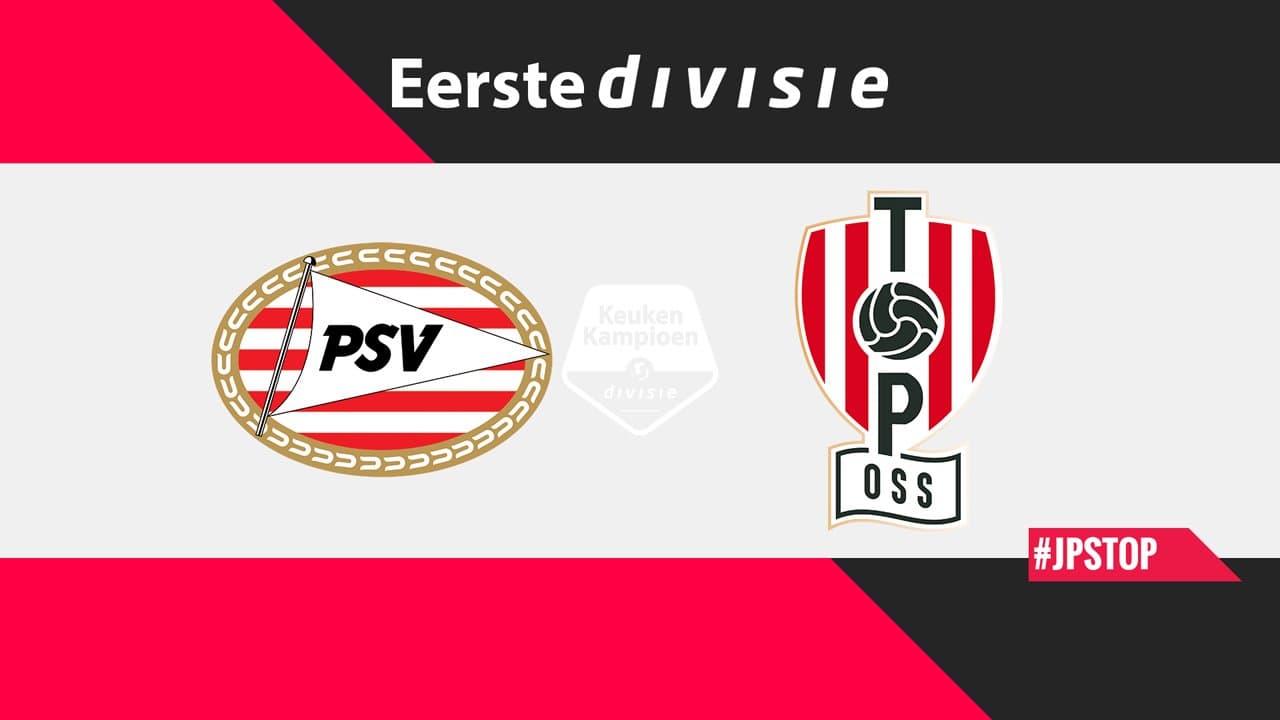 Jong PSV vs TOP Oss