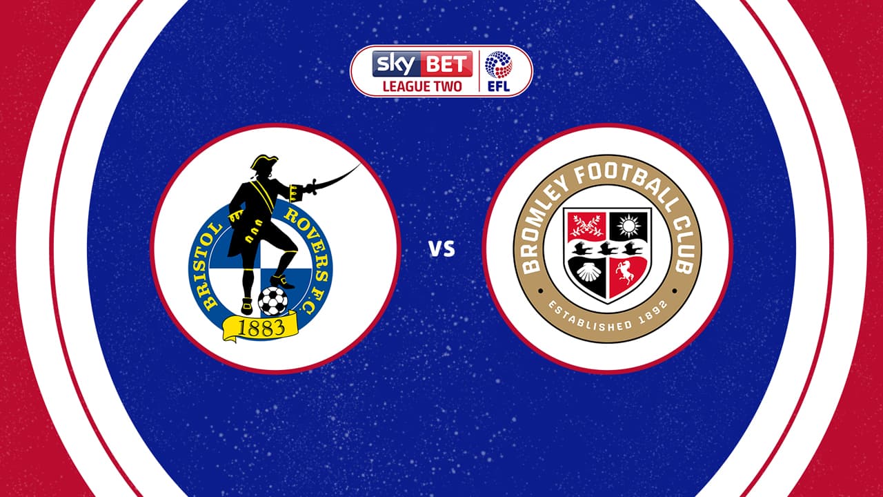 Bristol Rovers vs Bromley