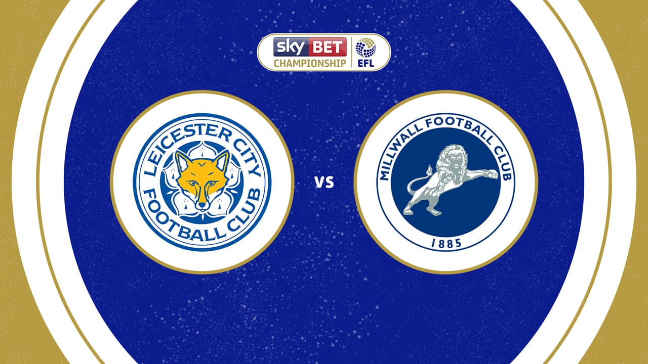 Leicester City vs Millwall