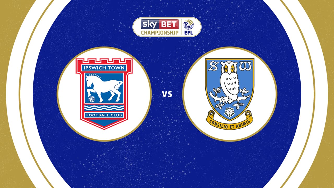 Ipswich Town vs Sheffield Wednesday