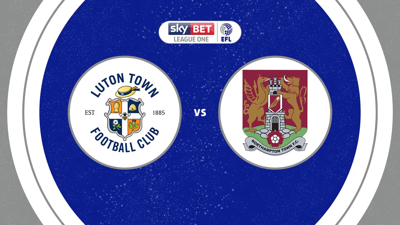 Luton Town vs Northampton Town