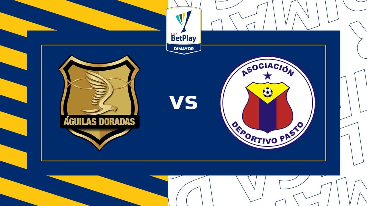 Rionegro Águilas vs Deportivo Pasto