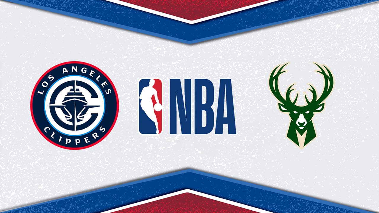Los Angeles Clippers vs Milwaukee Bucks