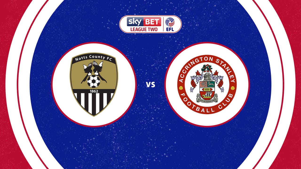 Notts County vs Accrington Stanley
