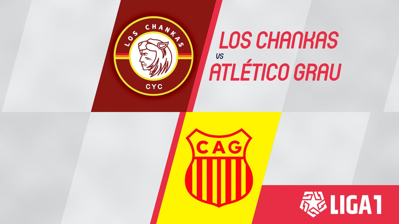 Los Chankas vs Atlético Grau