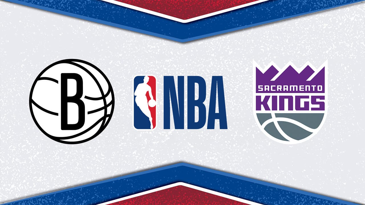 Brooklyn Nets vs Sacramento Kings