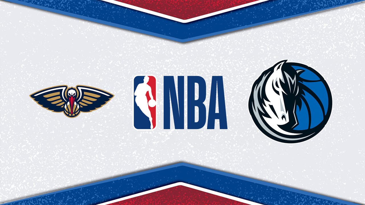 New Orleans Pelicans vs Dallas Mavericks