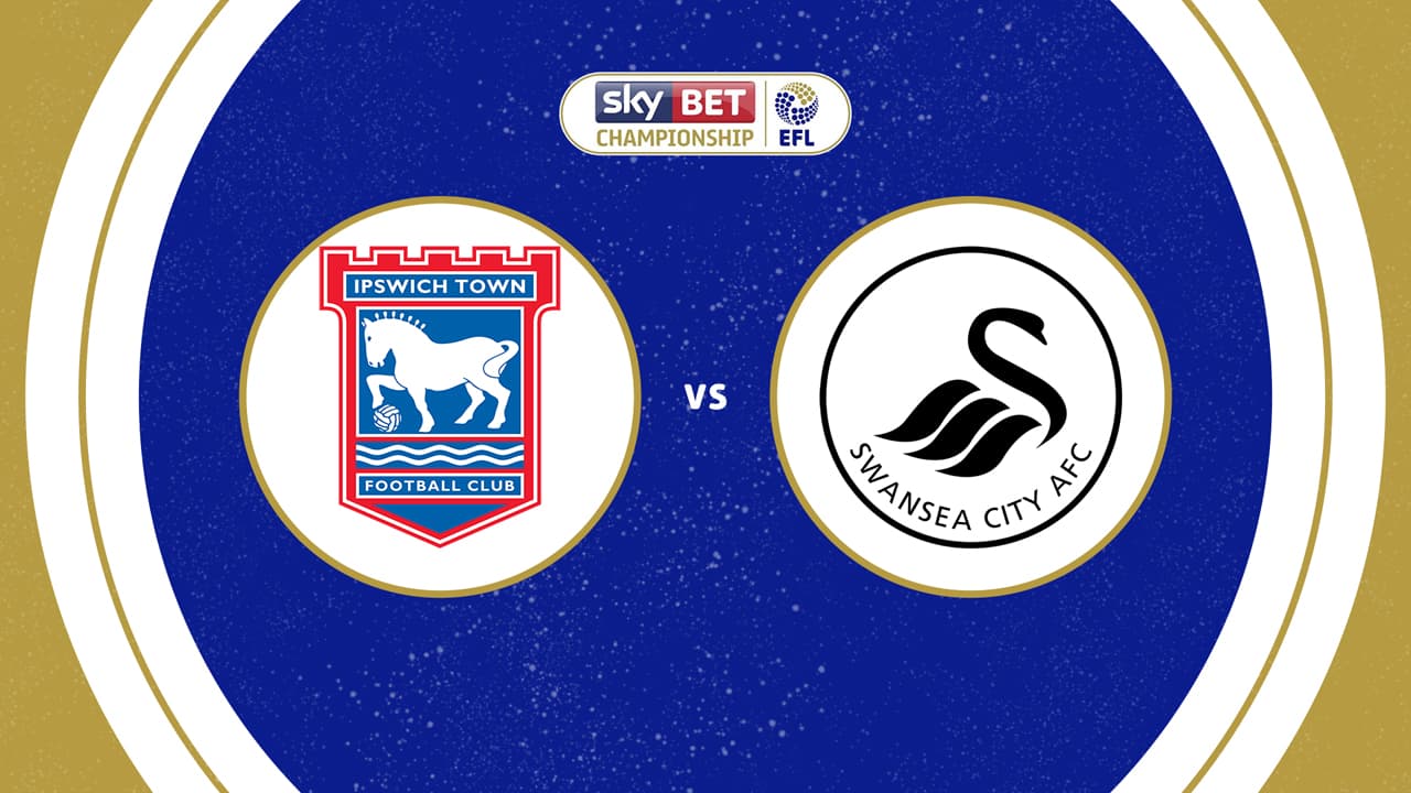 Ipswich Town vs Swansea City