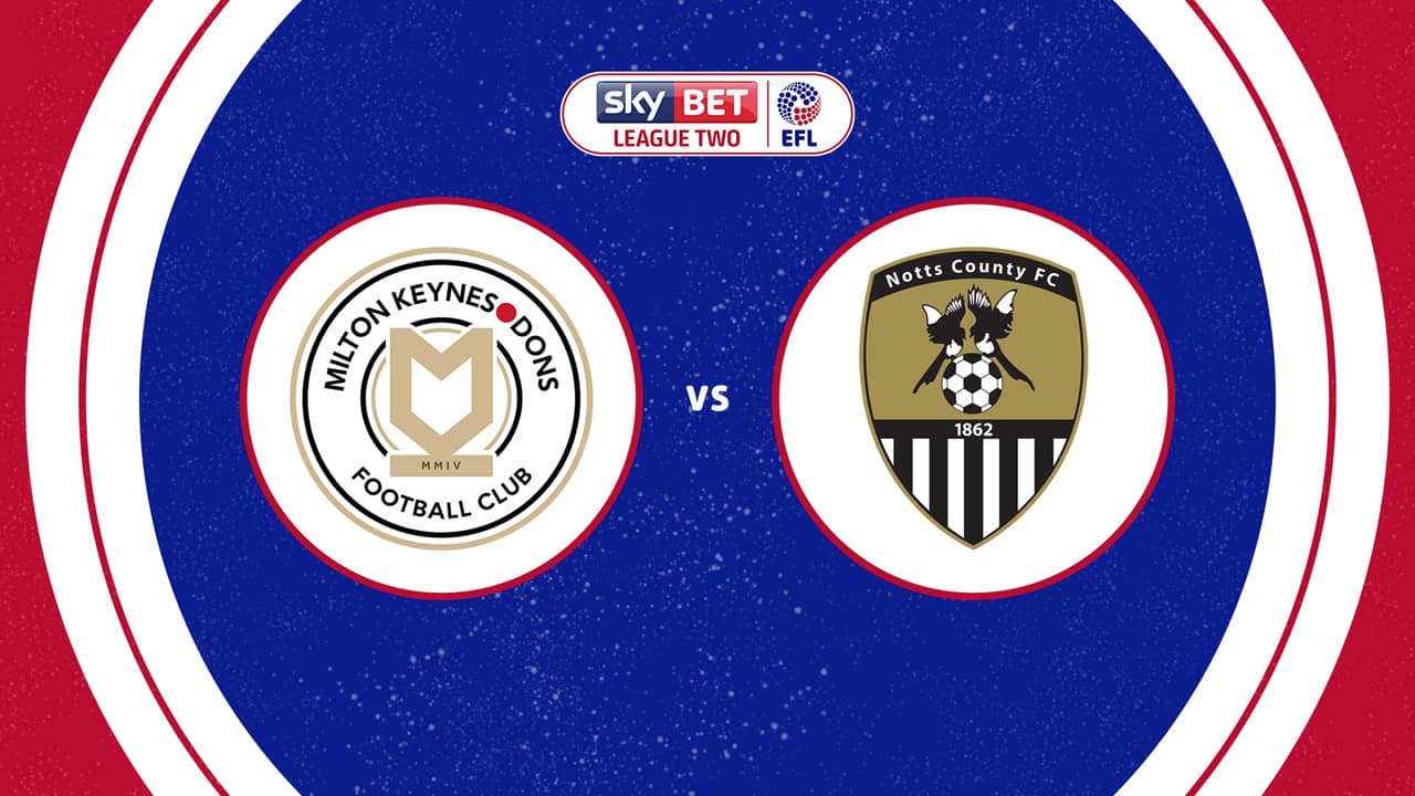 Milton Keynes Dons vs Notts County