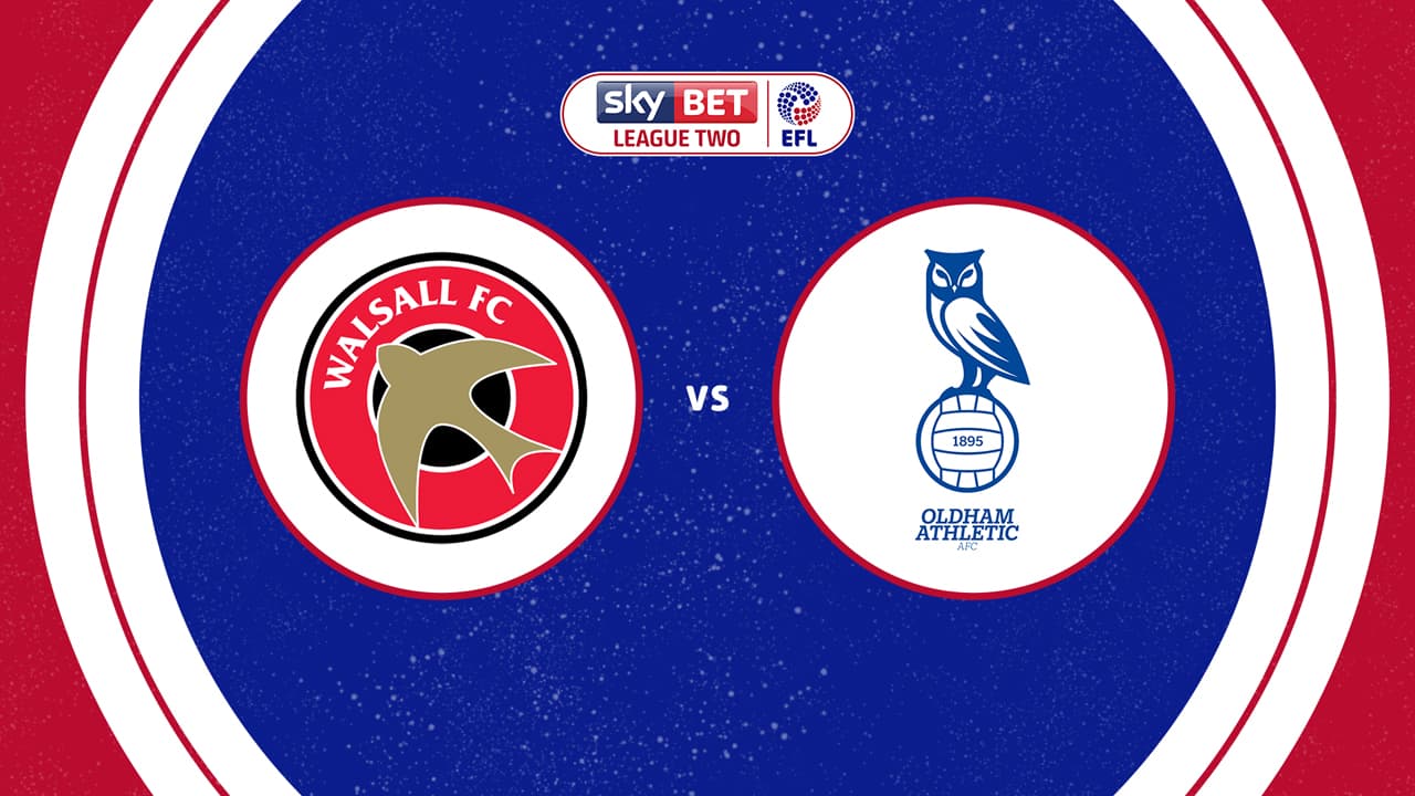 Walsall vs Oldham Athletic
