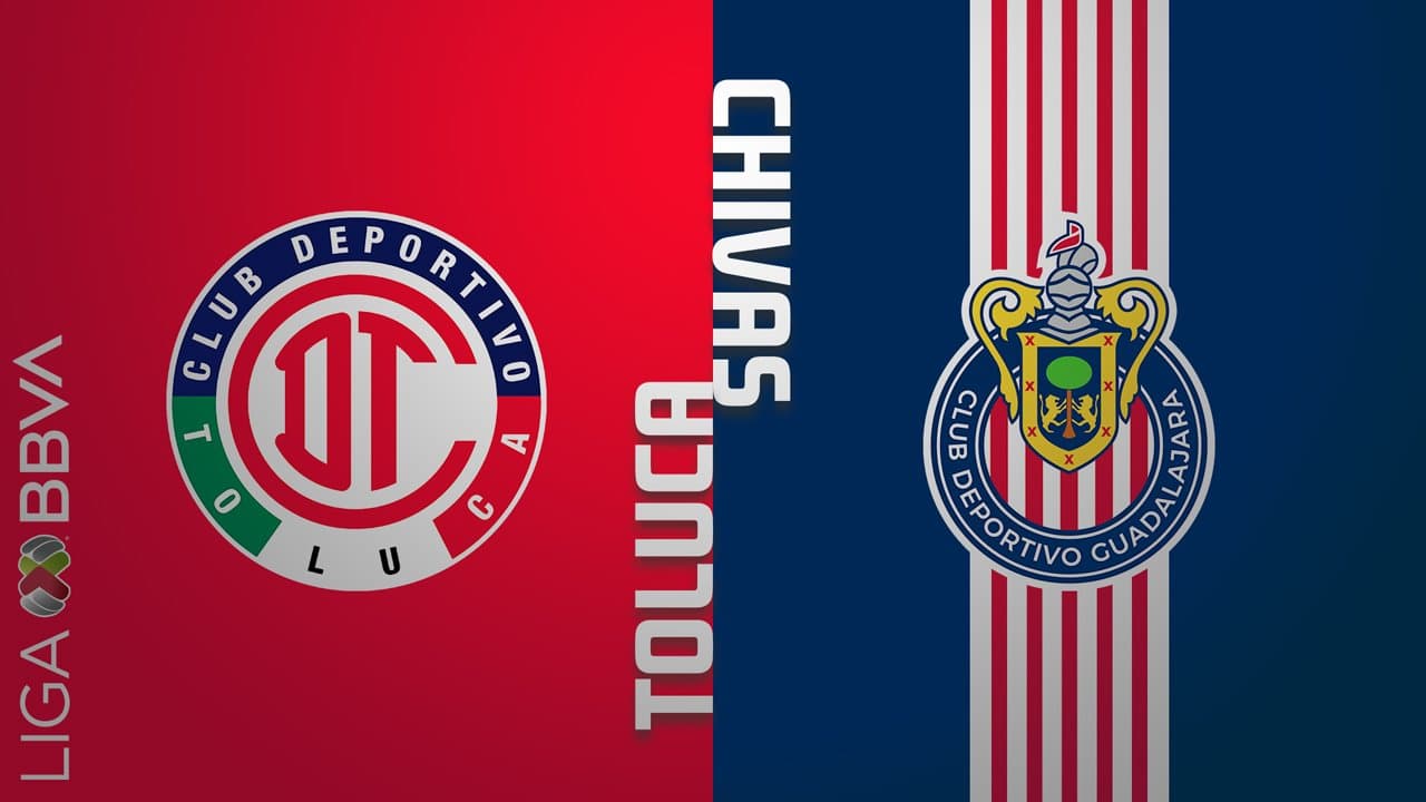 Toluca vs CD Guadalajara