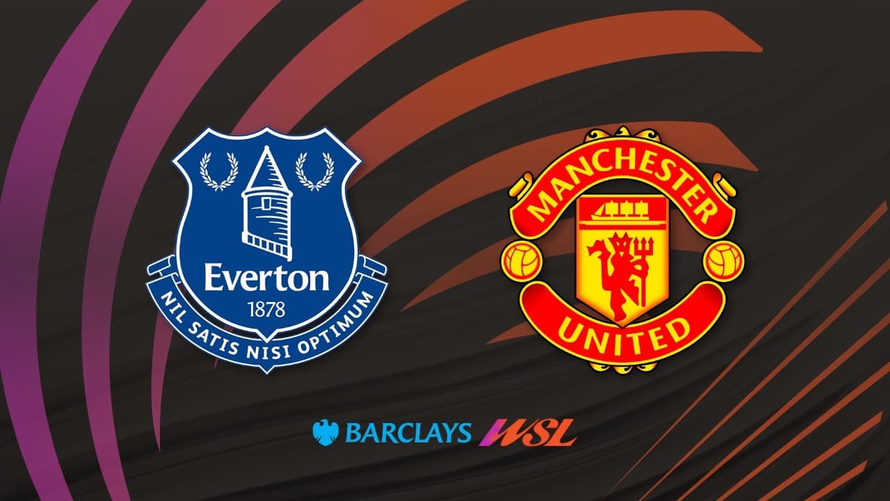 Everton FC Women vs Manchester United WFC