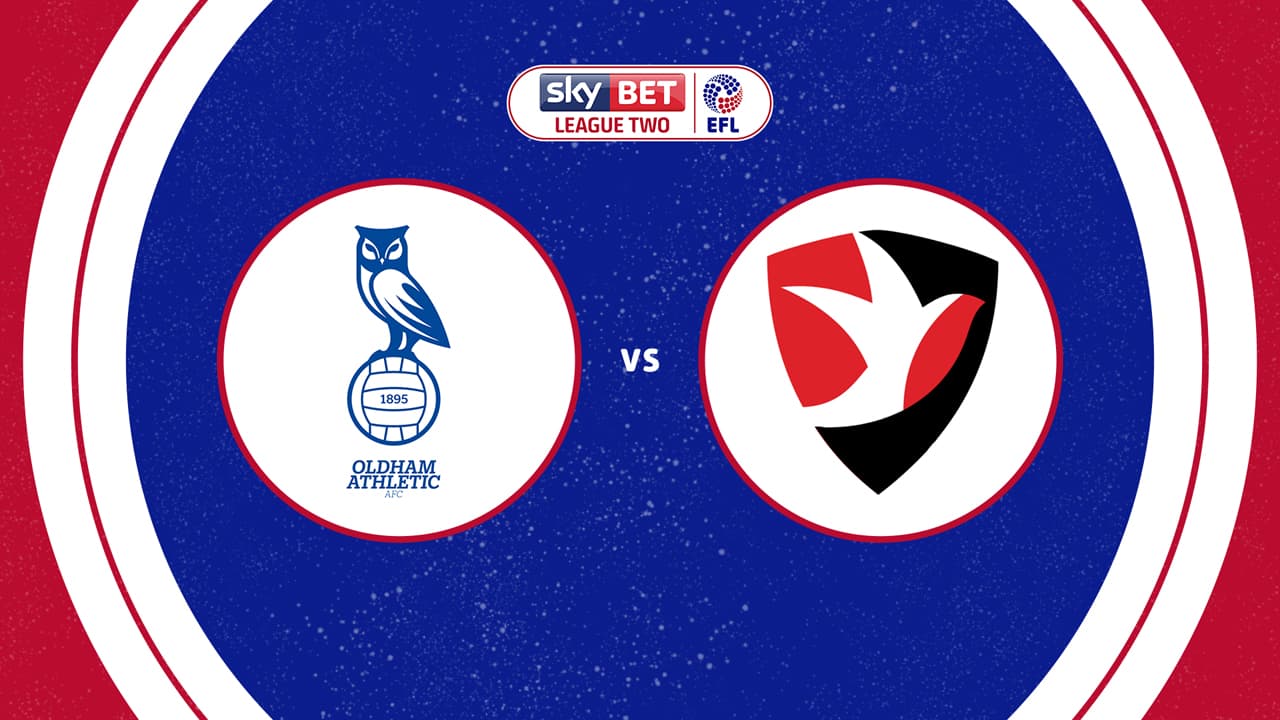 Oldham Athletic vs Cheltenham Town