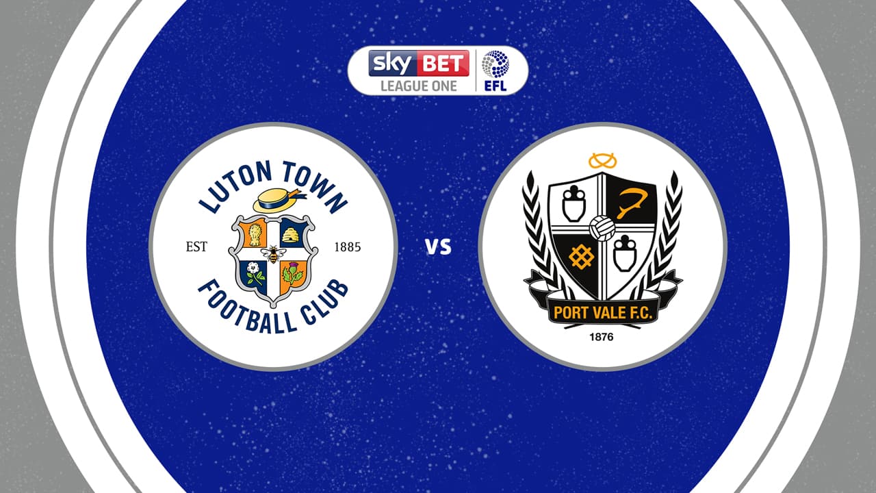 Luton Town vs Port Vale