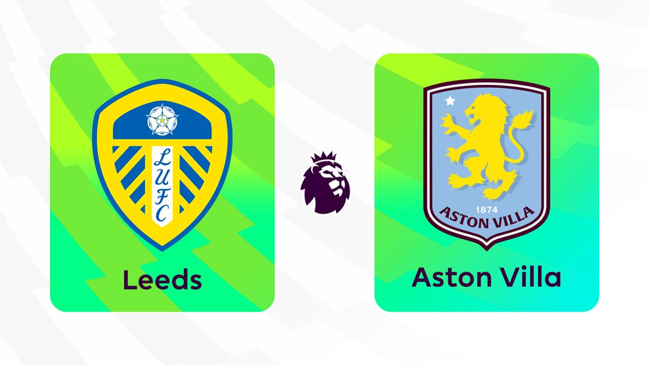 Leeds United vs Aston Villa