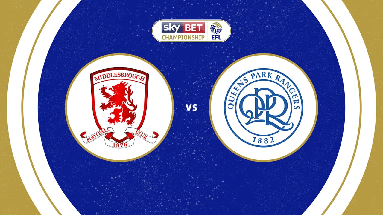 Middlesbrough vs Queens Park Rangers