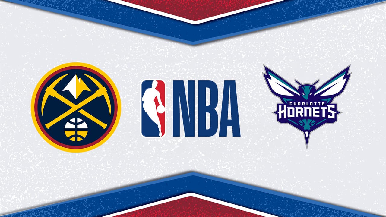 Denver Nuggets vs Charlotte Hornets