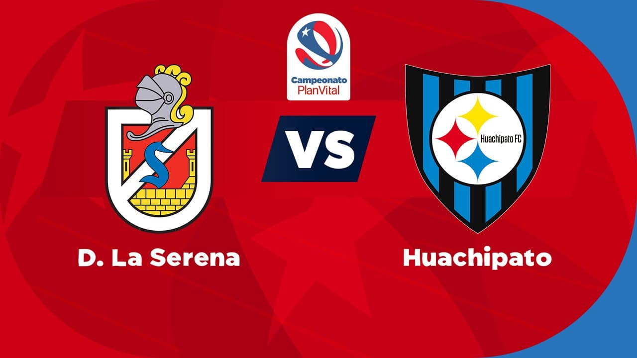 Deportes La Serena vs Huachipato
