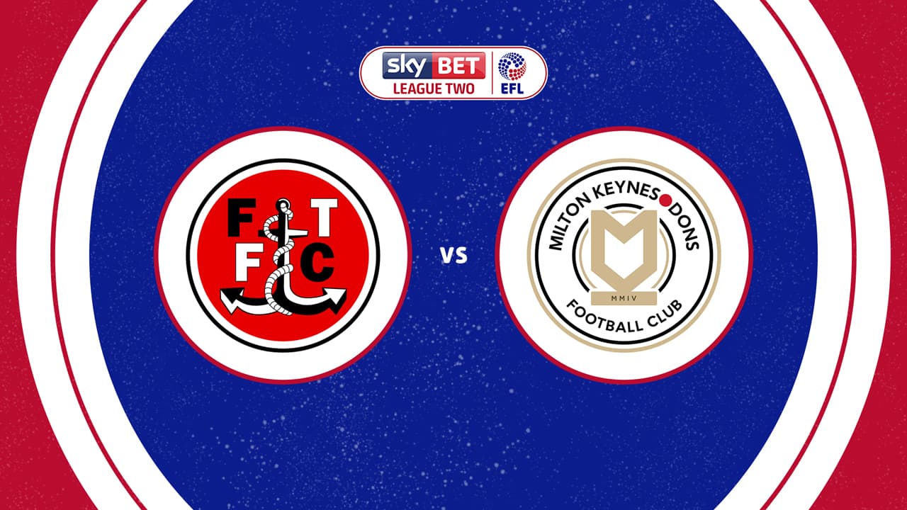 Fleetwood Town vs Milton Keynes Dons