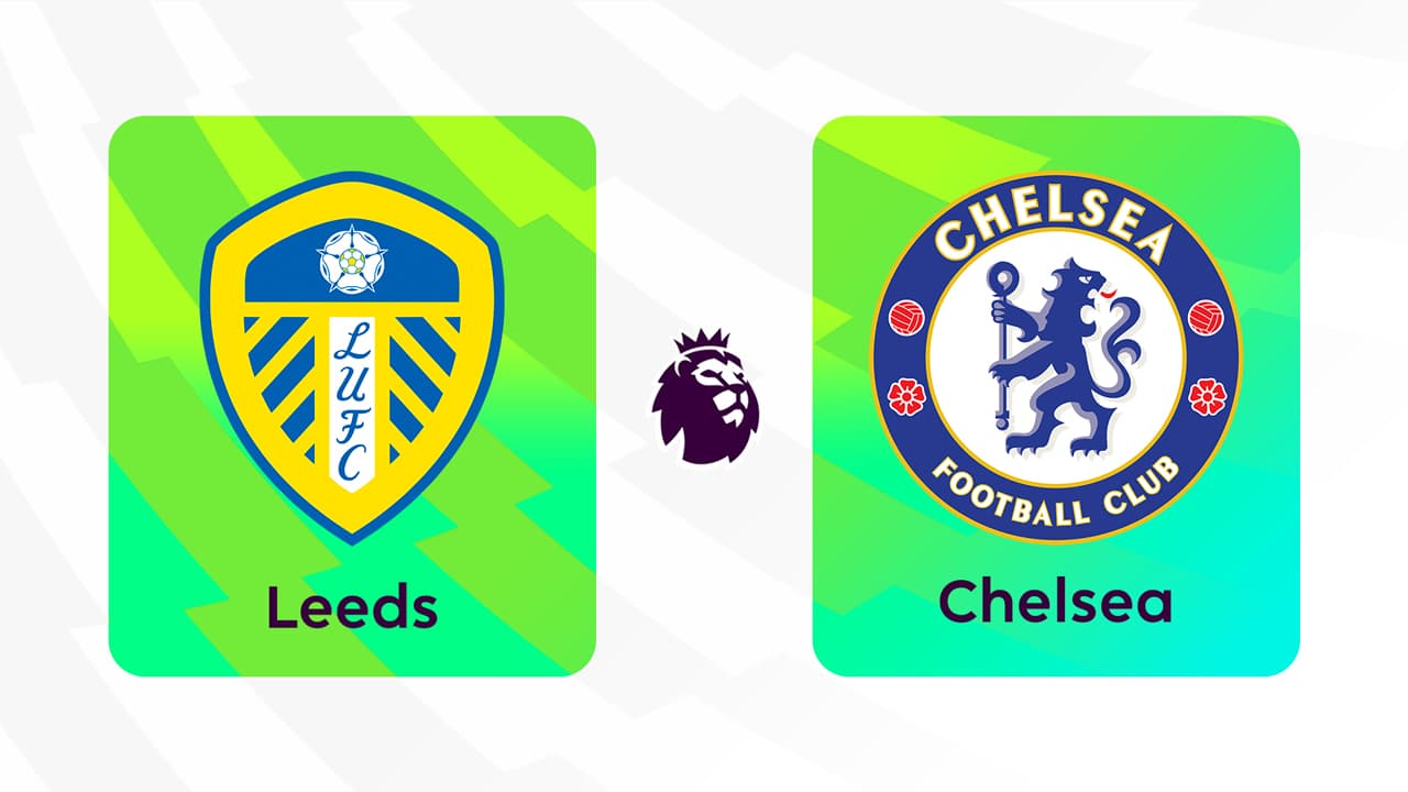 Leeds United vs Chelsea