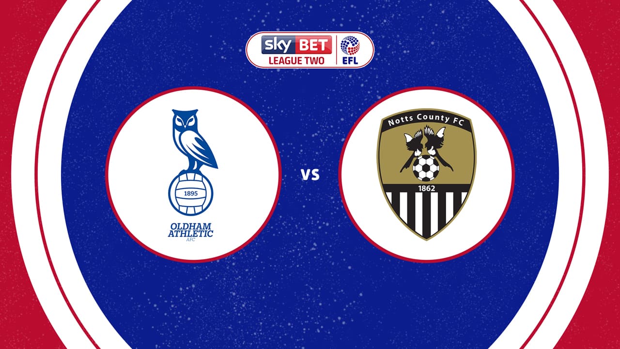 Oldham Athletic vs Notts County
