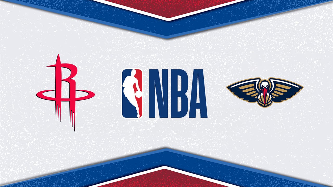 Houston Rockets vs New Orleans Pelicans