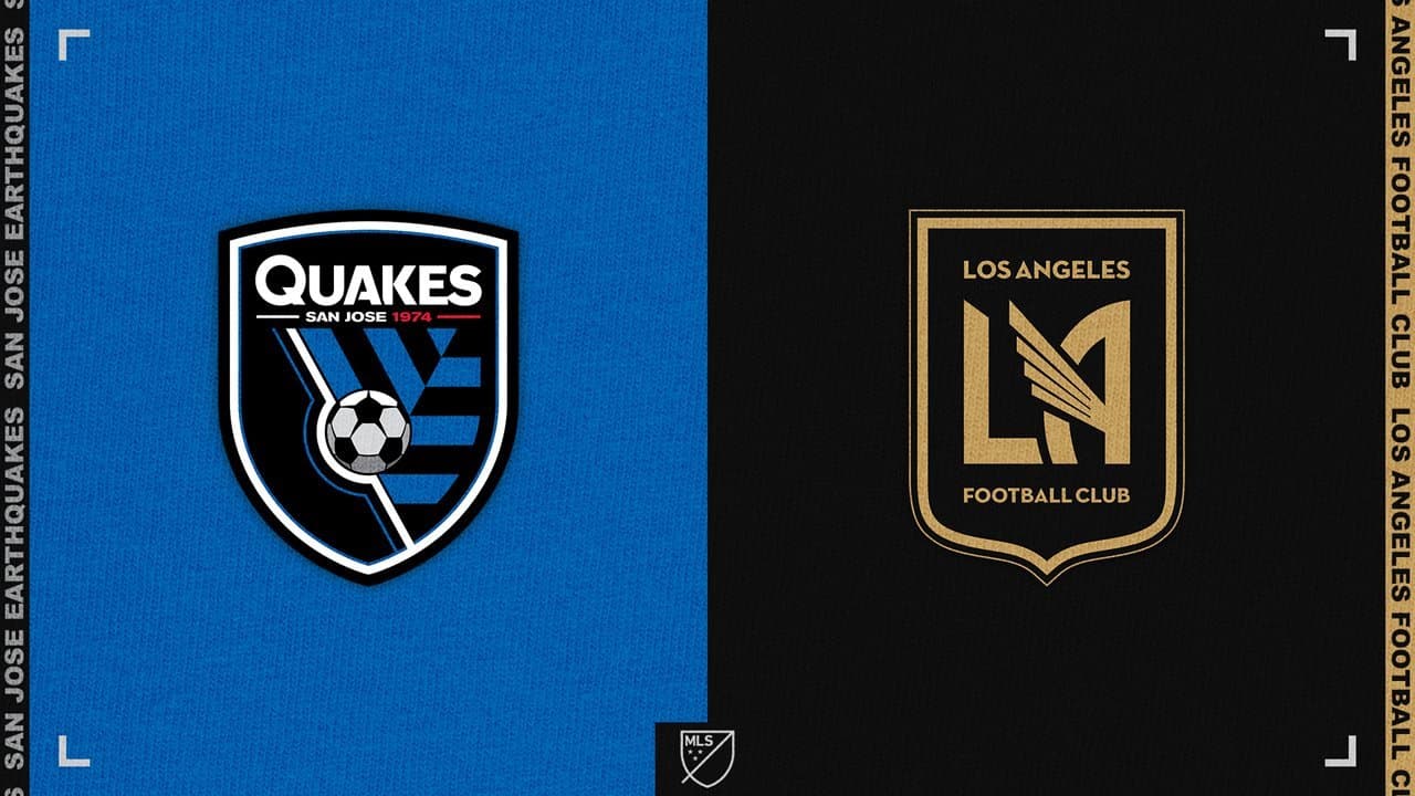 San Jose Earthquakes vs Los Angeles FC