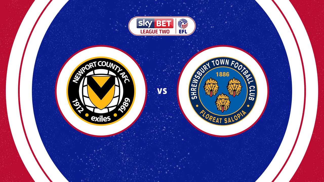 Newport County vs Shrewsbury Town