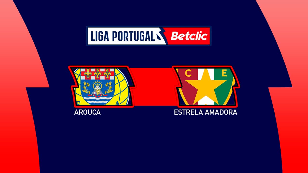 Arouca vs Estrela Amadora