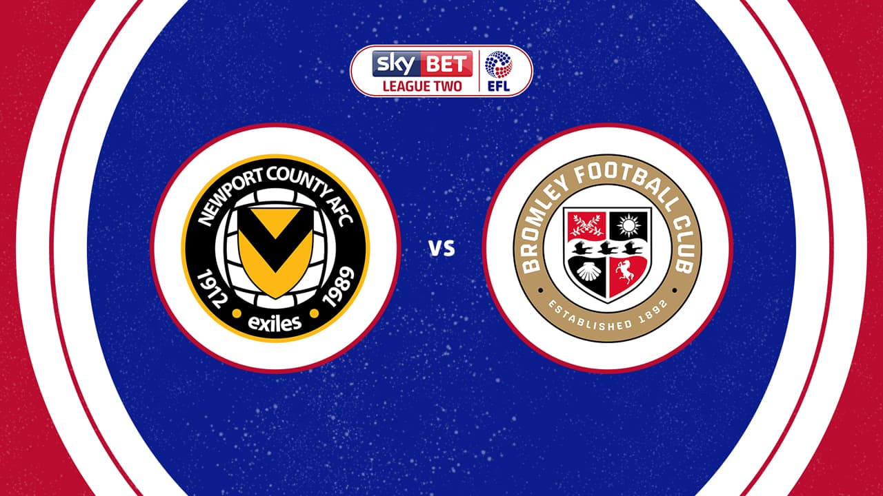 Newport County vs Bromley