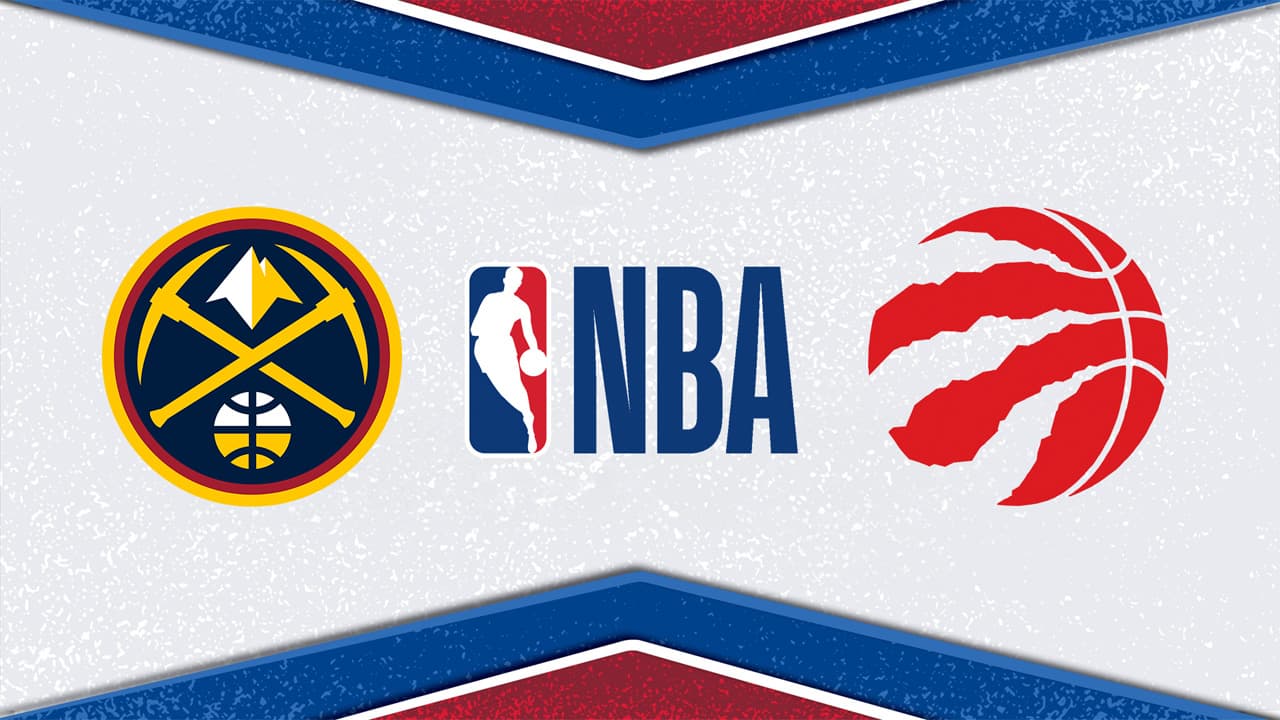Denver Nuggets vs Toronto Raptors