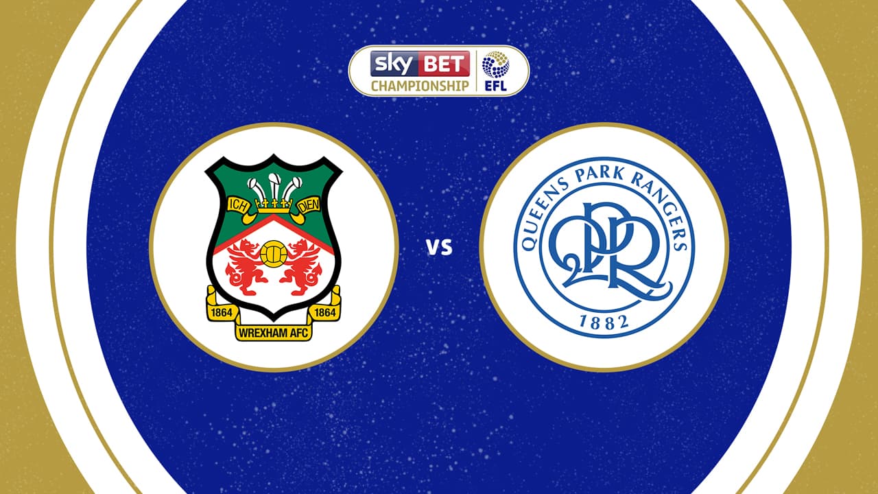 Wrexham vs Queens Park Rangers